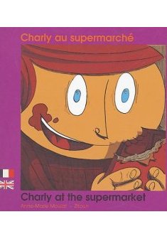 Charly au supermarché : Edition bilingue français-anglais