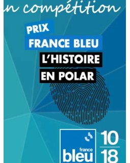Prix France Bleu l'Histoire en Polar - La sélection 2022