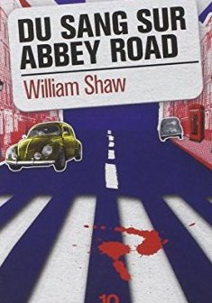 Du sang sur Abbey Road - William Shaw