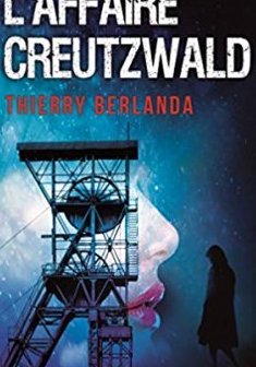 L'affaire Creutzwal - Thierry Berlanda