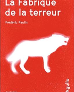 La Fabrique de la terreur - Frederic Paulin 