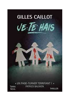 Je te hais - Gilles Caillot