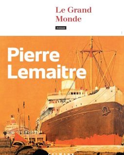 Le Grand Monde : Les Années Glorieuses - Pierre Lemaitre