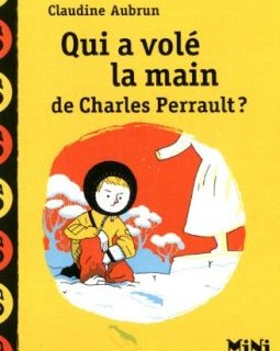 Qui a volé la main de Charles Perrault ?