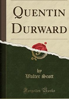 Quentin Durward (Classic Reprint) - Sir Walter Scott