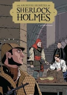 Les Archives secrètes de Sherlock Holmes - Tome 02 NE : Le club de la mort - Philippe Chanoinat