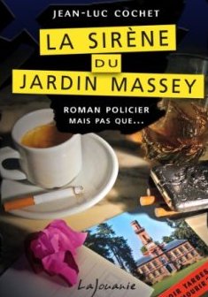La sirène du jardin Massey - Jean-Luc Cochet