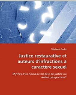 Justice restaurative et auteurs d''infractions à caractère sexuel