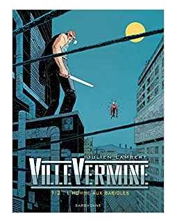 VilleVermine tome 1 : L'homme aux babioles - Julien Lambert