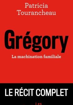 Grégory : La machination familiale - Patricia Tourancheau