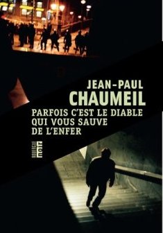 Parfois c'est le diable qui vous sauve de l'enfer - Jean-Paul Chaumeil