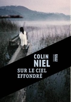 Sur le ciel effondré - Colin Niel
