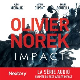 Impact - Une série audio adaptée du roman d'Olivier Norek