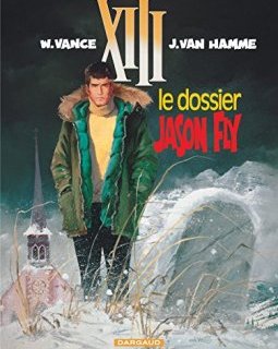XIII, tome 6 : Le Dossier Jason Fly - William Vance - Jean Van Hamme -