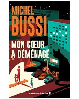 Mon cœur a déménagé -Michel Bussi