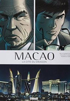 Macao - Tome 01 : La Cité du dragon - Willy Duraffourg - Philippe Thirault