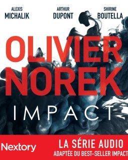 Impact - Une série audio adaptée du roman d'Olivier Norek