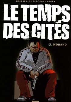 Le Temps des cités - Tome 03 : Mohand - Pierre Boisserie - Frédéric Ploquin