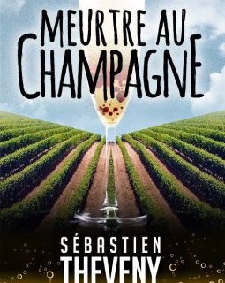 Meurtre au champagne - Sébastien Théveny