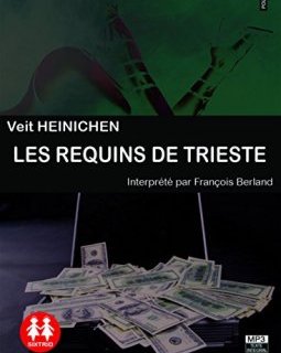 Les Requins de Trieste - Veit Heinichen - Francois Berland