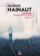 Malmedy : Les masques et la mort - Patrice Hainaut