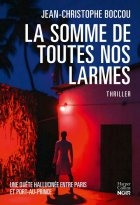 La Somme de toutes nos larmes - Jean-Christophe Boccou