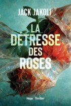 La détresse des roses - Jack Jakoli