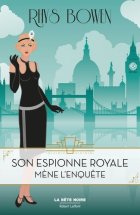 Son espionne royale mène l'enquête - Rhys Bowen