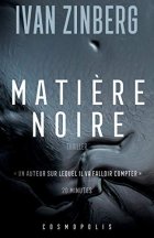 Matière noire - Ivan Zinberg