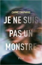 Je ne suis pas un monstre - Carme Chaparro