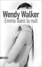 Emma dans la Nuit - Wendy Walker