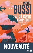 J'ai dû rêver trop fort - Michel BUSSI 