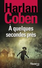 À quelques secondes près - Harlan Coben