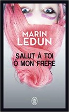 Salut à toi ô mon frère - Marin Ledun