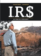 I.R.$ - tome 12 - Au Nom du Président - Bernard Vrancken - Stephen Desberg