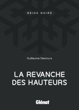 La Revanche des hauteurs - Guillaume Desmurs