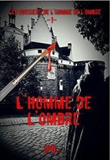 Les dossiers de l'homme de l'ombre, dossier 1 : L'homme de l'ombre - JPB