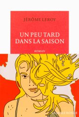 Le nouveau roman de Jérôme Leroy entre polar et SF
