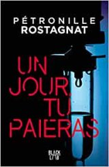 Un jour tu paieras - Pétronille Rostagnat