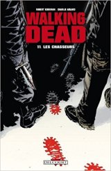 Walking Dead Tome 11 : Les chasseurs - Robert Kirkman - Charlie Adlard