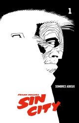 Sin City, tome 1 : The Hard Goodbye - Frank Miller
