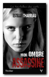 Mon ombre assassine - Estelle Tharreau