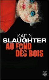 Au fond des bois - Karin Slaughter
