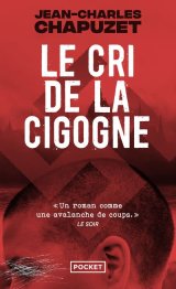 Le Cri de la cigogne - Jean-Charles Chapuzet