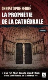 La Prophétie de la Cathédrale - Christophe Ferré