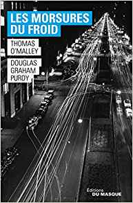 Les Morsures du froid - Douglas Graham Purdy - Thomas O'Malley