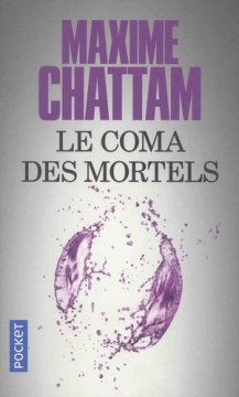 Le coma des mortels - Maxime Chattam