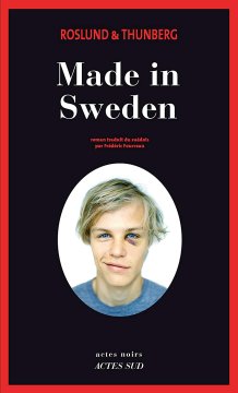 Made in Sweden - Anders Roslund -Stefan Thunberg 