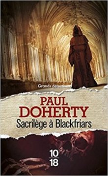 Sacrilège à Blackfriars - Paul Doherty