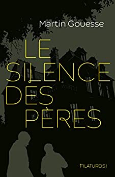 Le silence des pères - Martin Gouesse 